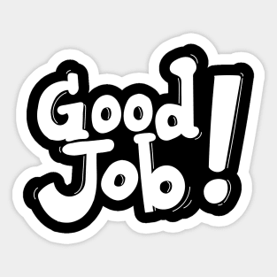 Good job! Quote art Sticker